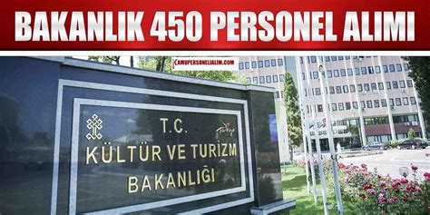 kültür ve turizm bakanlığı 450 personel alımı